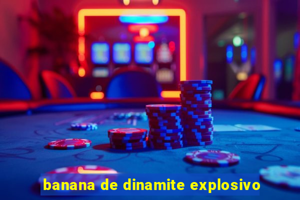 banana de dinamite explosivo